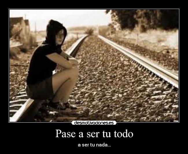 Pase a ser tu todo - 