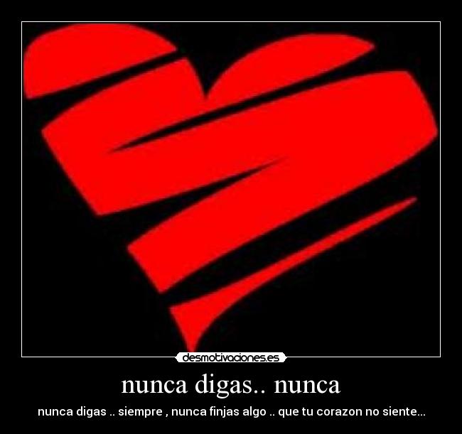 nunca digas.. nunca - 