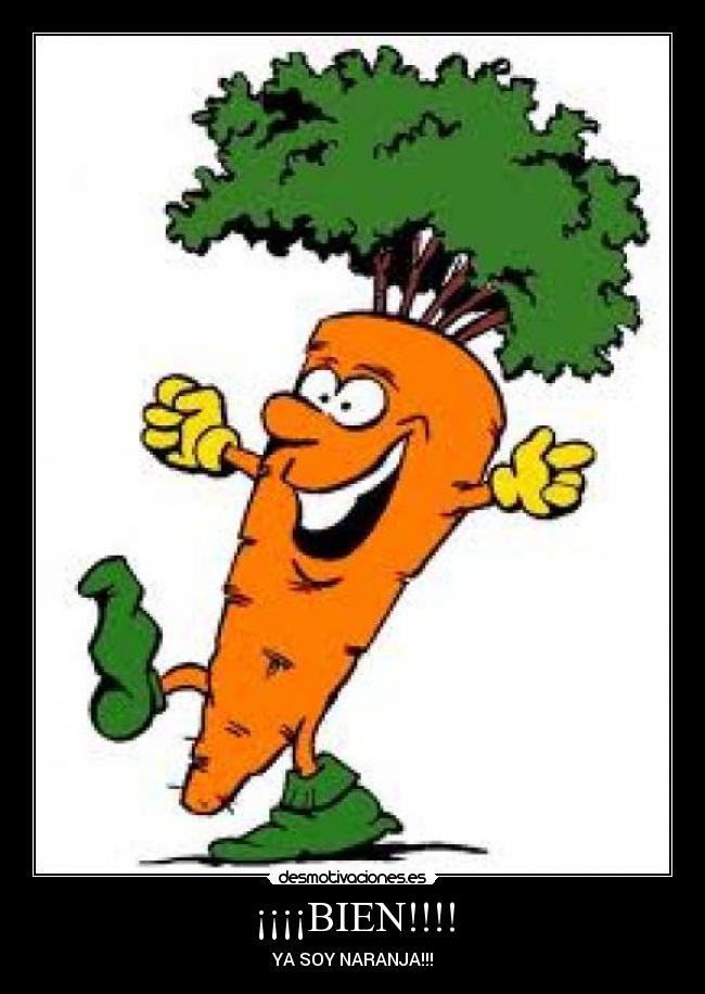 ¡¡¡¡BIEN!!!! - YA SOY NARANJA!!!