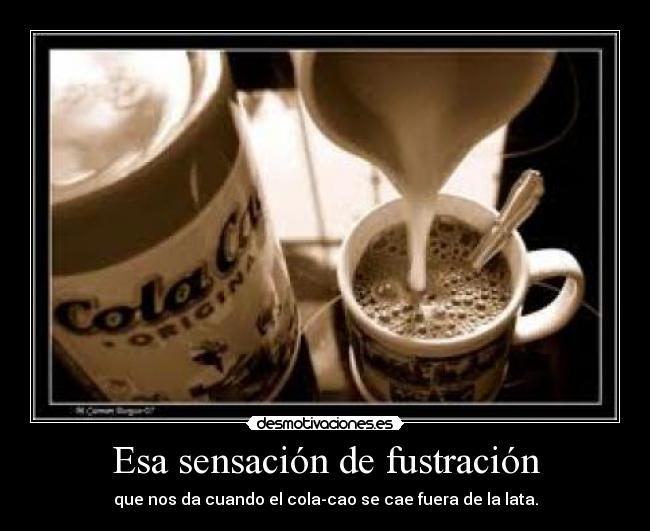 Esa sensación de fustración - 
