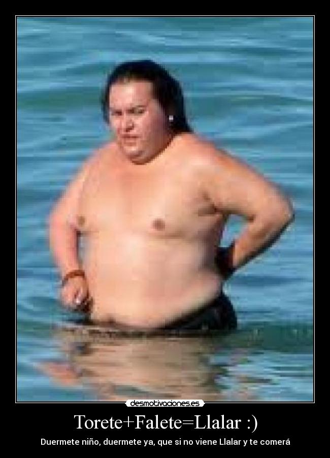 Torete+Falete=Llalar :) -