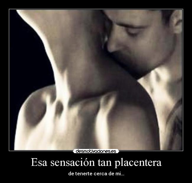 Esa sensación tan placentera -