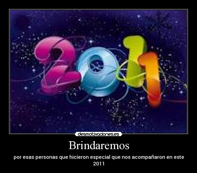 Brindaremos - por esas personas que hicieron especial que nos acompañaron en este 2011