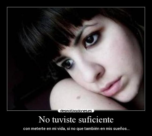 No tuviste suficiente -