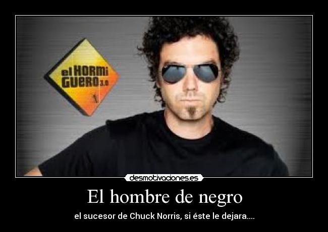 El hombre de negro - el sucesor de Chuck Norris, si éste le dejara....