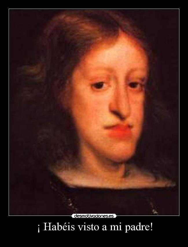 ¡ Habéis visto a mi padre! - 