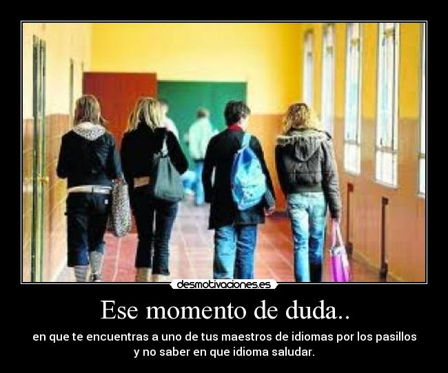 Ese momento de duda.. - 