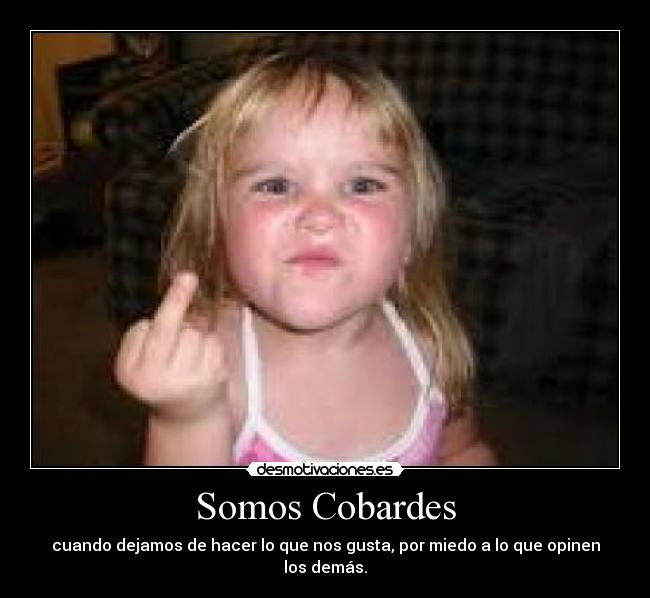 Somos Cobardes -