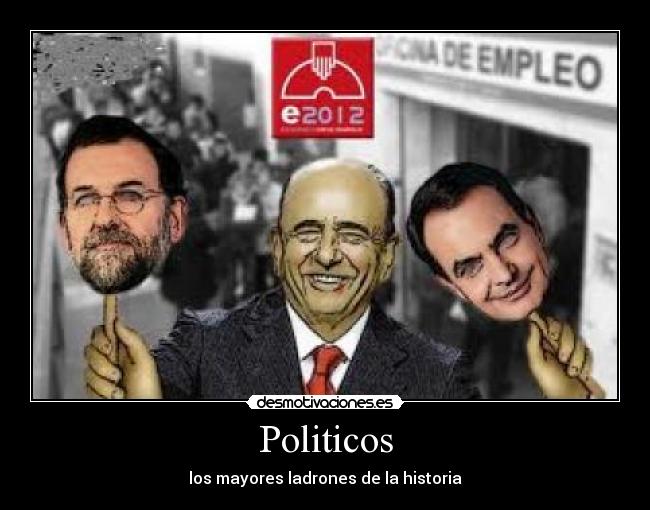 Politicos - los mayores ladrones de la historia