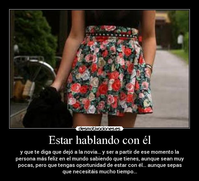 Estar hablando con él -