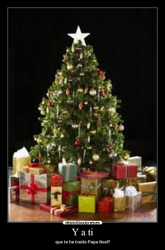 Y a ti - que te ha traído Papa Noel?
