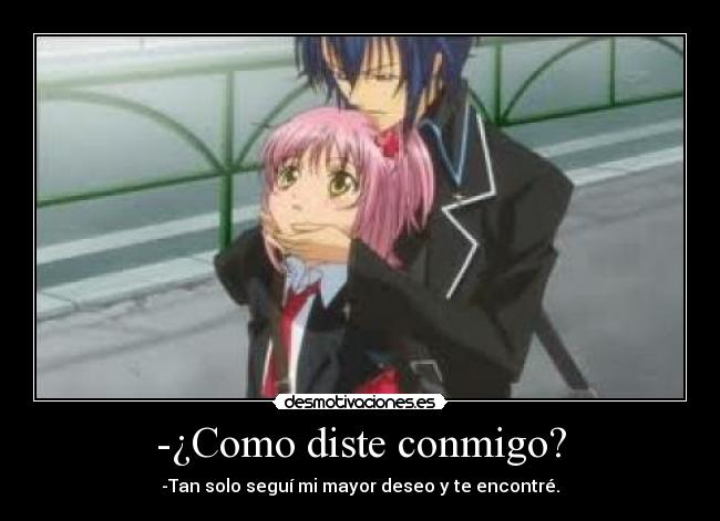 -¿Como diste conmigo? - 