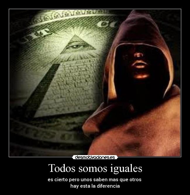 carteles iluminatis orden mundial sionista blablablabla abre los putos ojos crees que eres libre pues abre desmotivaciones
