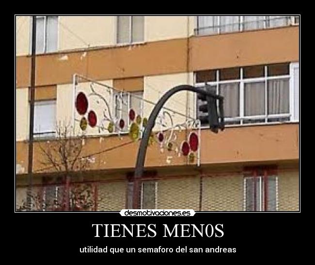 TIENES MEN0S - 