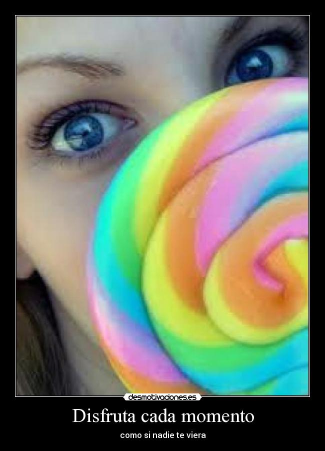 Disfruta cada momento - 