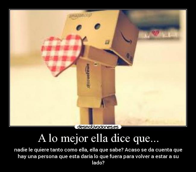 A lo mejor ella dice que... - 