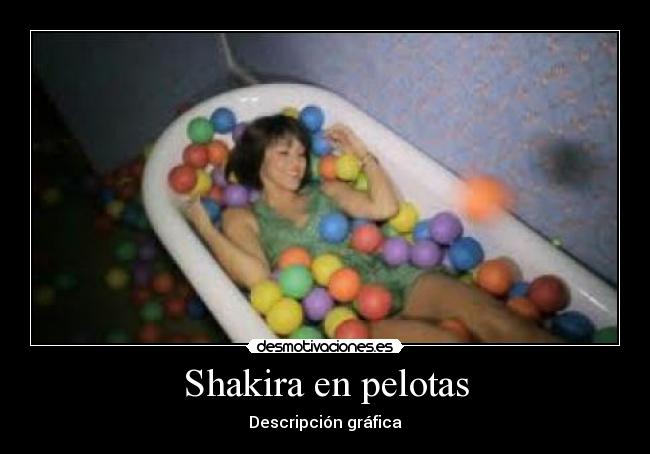 Shakira en pelotas - 