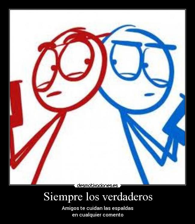 Siempre los verdaderos -