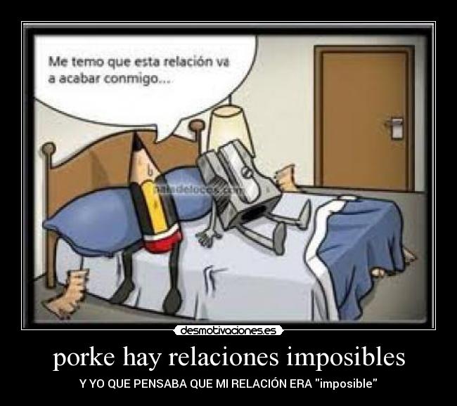 porke hay relaciones imposibles - 