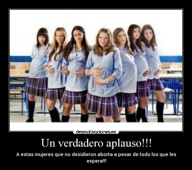 Un verdadero aplauso!!! - A estas mujeres que no desidieron aborta a pesar de todo los que les espera!!!