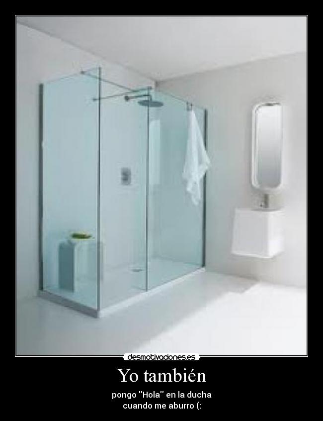 Yo también -