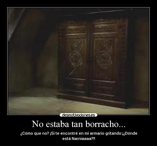 No estaba tan borracho... -