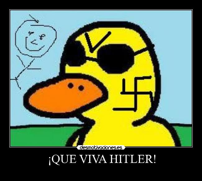 ¡QUE VIVA HITLER! - 