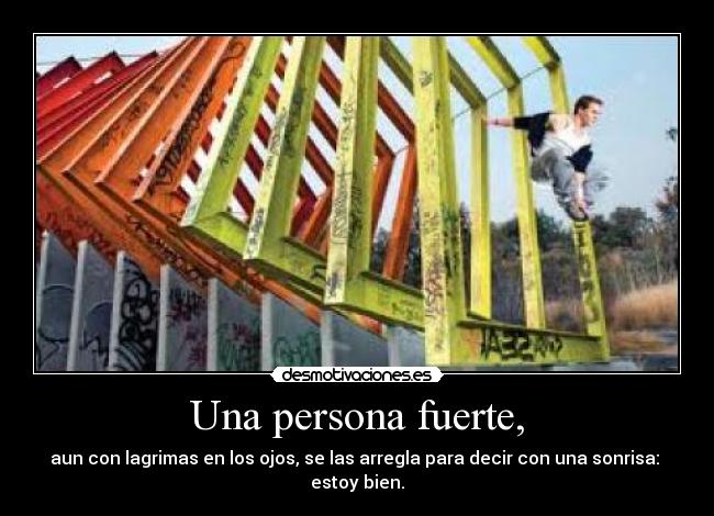 Una persona fuerte, -