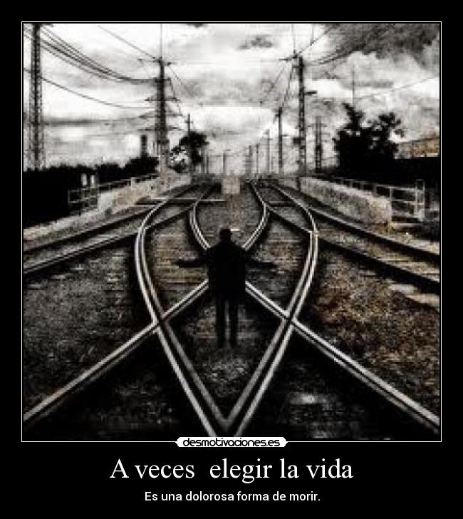 A veces elegir la vida -