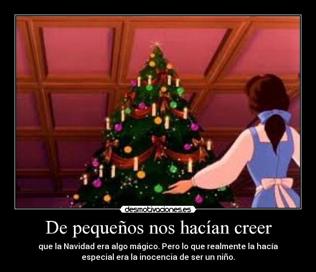 De pequeños nos hacían creer -