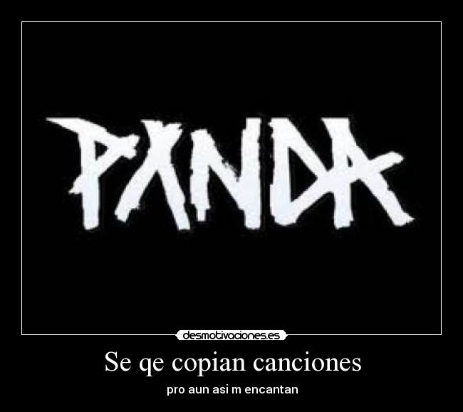 Se qe copian canciones - pro aun asi m encantan