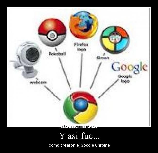 Y asi fue... - como crearon el Google Chrome
