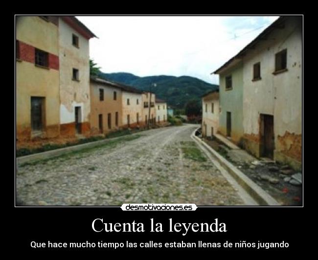 Cuenta la leyenda -