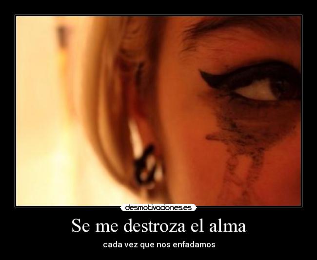 Se me destroza el alma -