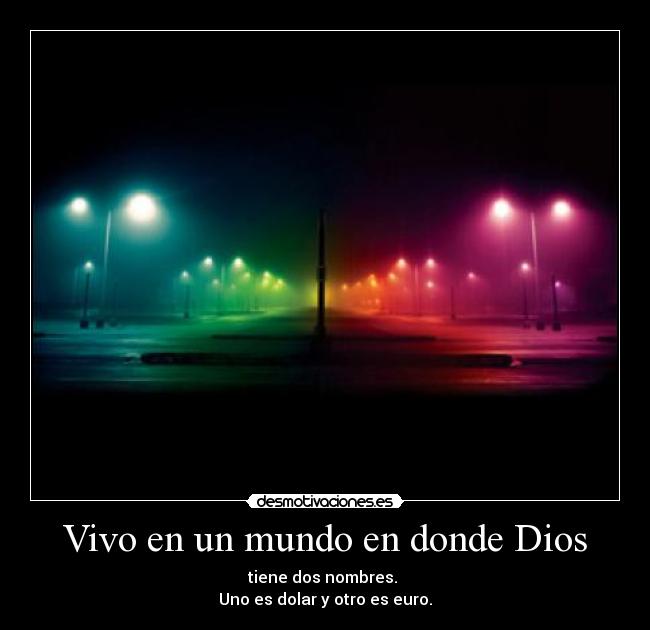 Vivo en un mundo en donde Dios - 