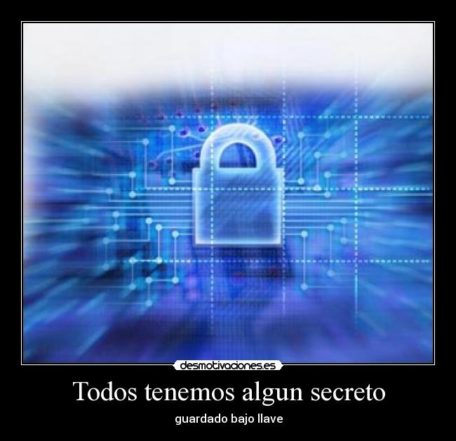 Todos tenemos algun secreto - guardado bajo llave