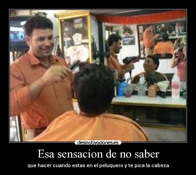 Esa sensacion de no saber - 