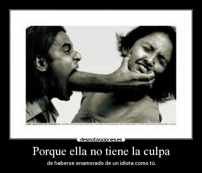 Porque ella no tiene la culpa - 