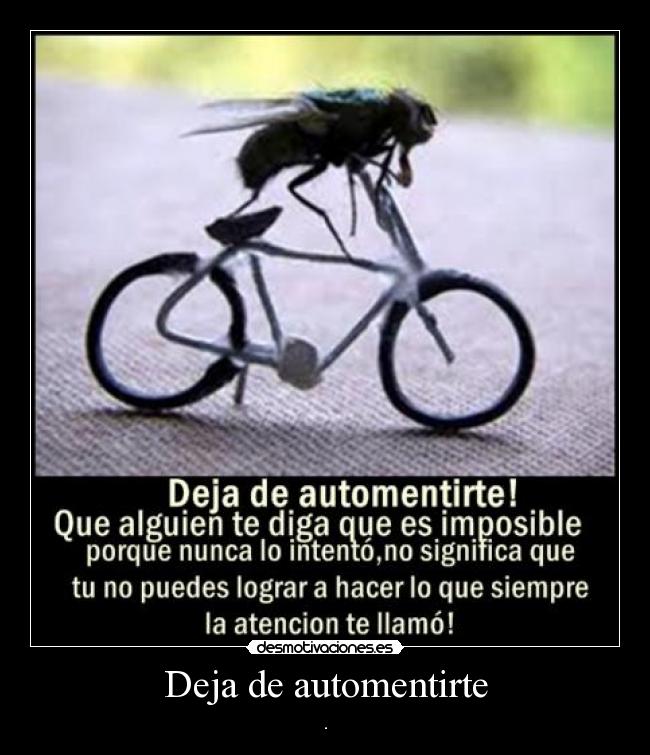 Deja de automentirte - .
