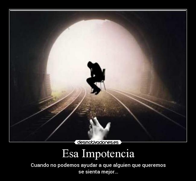 Esa Impotencia -