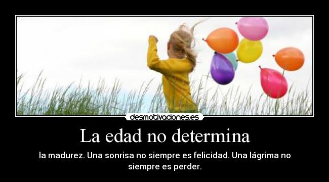 La edad no determina -
