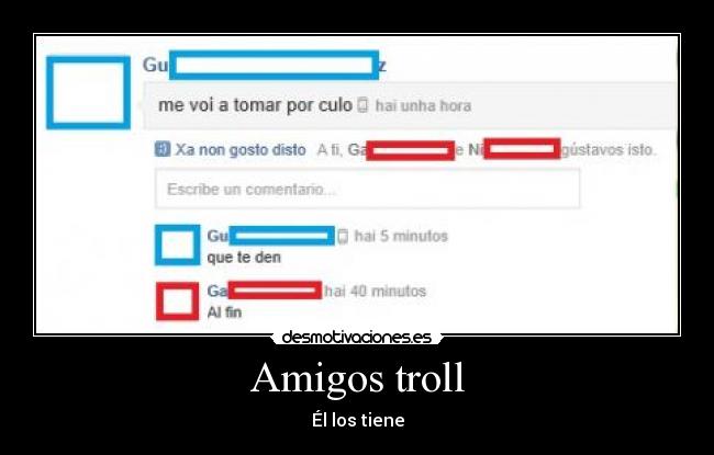 Amigos troll - Él los tiene