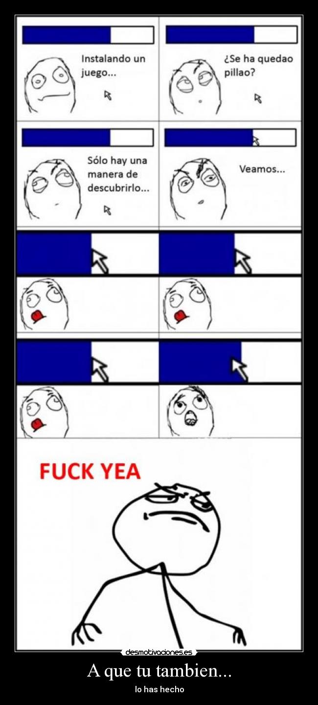 A que tu tambien... - 