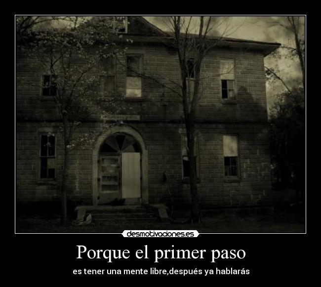 Porque el primer paso - es tener una mente libre,después ya hablarás