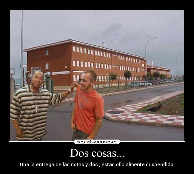 Dos cosas... -