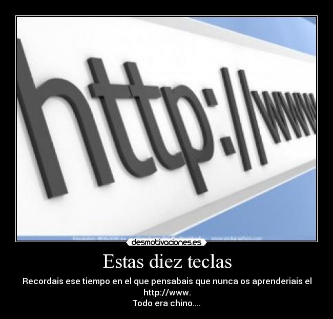 Estas diez teclas - Recordais ese tiempo en el que pensabais que nunca os aprenderiais el http://www.
Todo era chino....