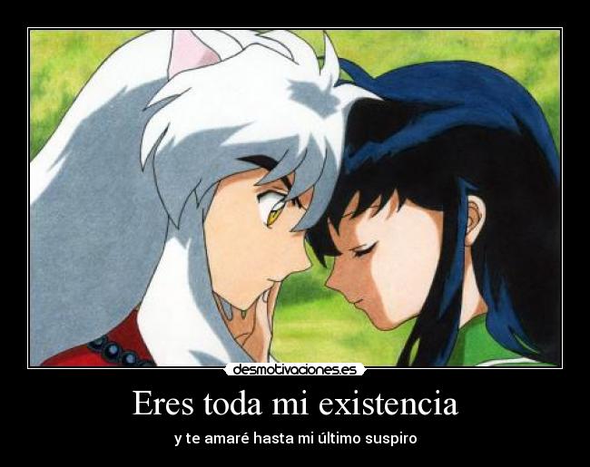 Eres toda mi existencia -