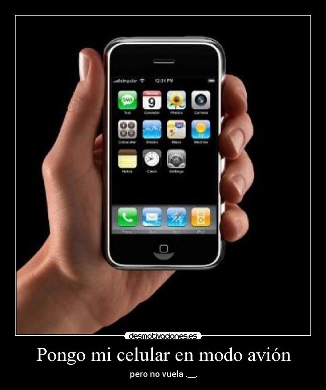 Pongo mi celular en modo avión - pero no vuela .__.