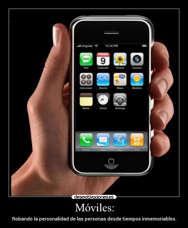 Móviles: - Robando la personalidad de las personas desde tiempos inmemoriables.