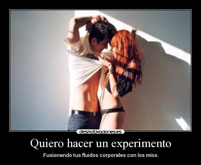 Quiero hacer un experimento -